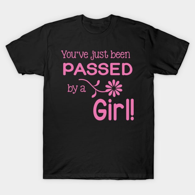 You've Just Been Passed By a Girl Runner Gift T-Shirt by DANPUBLIC